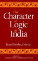 The Character of Logic in India (Suny Series in Indian Thought) (Suny Series in Indian Thought, Texts and Studies) - Bimal Krishna Matilal, Jonardon Ganeri, Heeraman Tiwari