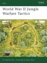 World War II Jungle Warfare Tactics - Stephen Bull, Steve Noon