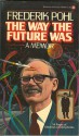 The Way the Future Was: A Memoir - Frederik Pohl