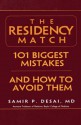 The Residency Match: 101 Biggest Mistakes and How to Avoid Them - Samir P. Desai