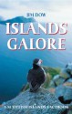 Islands Galore: A Handbook of the Scottish Islands - Jim Dow