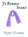 J's Purple Scarf - Ryan O'Leary