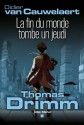 Thomas Drimm - tome 1:La fin du monde tombe un jeudi (Wiz) (French Edition) - Didier van Cauwelaert