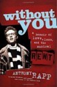 Without You: A Memoir of Love, Loss, and the Musical Rent - Anthony Rapp