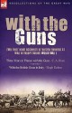 With the Guns: Two First Hand Accounts of British Gunners at War in Europe During World War I - C.A. Rose