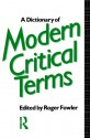 Dictionary of Modern Critical Terms - Roger Fowler