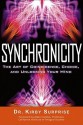 Synchronicity: The Art of Coincidence, Choice, and Unlocking Your Mind - Kirby Surprise