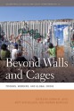 Beyond Walls and Cages: Prisons, Borders, and Global Crisis - Jenna M. Loyd, Matt Mitchelson, Andrew Burridge