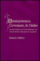 Omnipotence, Covenant and Order: An Excursion in the History of Ideas from Abelard to Leibniz - Francis Oakley