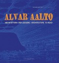 Alvar Aalto: Architecture to Read - Alvar Aalto