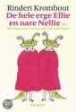 De hele erge Ellie en nare Nellie - Rindert Kromhout