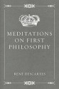 Meditations on First Philosophy - René Descartes