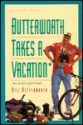 Butterworth Takes a Vacation: But Decides to Give It Back : A Comedy Novel - Bill Butterworth