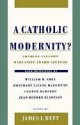 A Catholic Modernity? - Charles Taylor