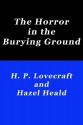 The Horror in the Burying Ground - H.P. Lovecraft, Hazel Heald