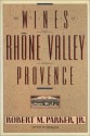 Wines of the Rhone Valley - Robert M. Parker Jr.