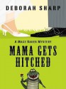 Mama Gets Hitched (A Mace Bauer Mystery #3) - Deborah Sharp