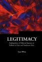 Legitimacy: Ambiguities of Political Success or Failure in East and Southeast Asia - Lynn T. White