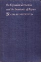 On Keynesian Economics and the Economics of Keynes: A Study in Monetary Theory - Axel Leijonhufvud