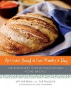 Artisan Bread in Five Minutes a Day: The Discovery That Revolutionizes Home Baking - Jeff Hertzberg, Zoë François