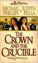 The Crown And The Crucible - Michael Phillips, Judith Pella