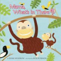 Mama, What's in There? - Diane Muldrow, Rick Peterson