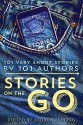 Stories on the Go: 101 Very Short Stories by 101 Authors - Hugh Howey, Geraldine Evans, Rachel Aukes, Jamie Campbell, Lisa Grace, Daniel R. Marvello, Andrew Ashling, Andrew Ashling