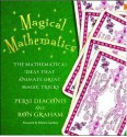 	 Magical Mathematics: The Mathematical Ideas that Animate Great Magic Tricks - Persi Diaconis