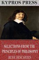 Selections from the Principles of Philosophy - René Descartes