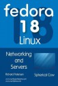 Fedora 18 Linux: Networking and Servers - Richard Petersen