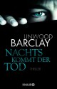 Nachts kommt der Tod: Thriller - Linwood Barclay, Silvia Visintini