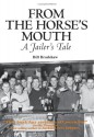 From the Horse's Mouth: A Jailer's Tale - Bill Bradshaw