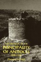 The Creation of the Principality of Antioch, 1098-1130 - Thomas Asbridge