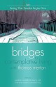 Seeing That Paradise Begins Now (Bridges to Contemplative Living With Thomas Merton) - Merton Institute for Contemplative Livin, Jonathan Montaldo, Robert G. Toth