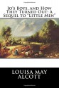 Jo's Boys, and How They Turned Out: A Sequel to "Little Men" - Louisa May Alcott, Editorial International