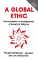 Global Ethic: The Declaration of the Parliament of the World's Religions - Hans Küng, Karl-Josef Kuschel