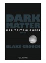 Dark Matter. Der Zeitenläufer: Roman (German Edition) - Klaus Berr, Blake Crouch