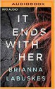 It Ends With Her - Brianna Labuskes, Lauren Ezzo