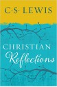 Christian Reflections - C.S. Lewis, Walter Hooper