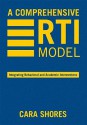 A Comprehensive RTI Model: Integrating Behavioral and Academic Interventions - Cara Shores