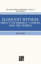 Eloquent Witness: Nibley on Himself, Others, and the Temple: 17 - Hugh Nibley