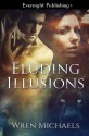 Eluding Illusions - Wren Michaels