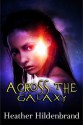 Across the Galaxy - Heather Hildenbrand