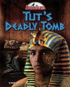 Tut's Deadly Tomb - Natalie Lunis, Nicholas Reeves