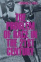 The Problem of Race in the Twenty-first Century (Nathan I Huggins Lectures) - Thomas C. Holt