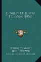 Dingley L'Illustre Ecrivain (1906) - Jerome Tharaud, Jean Tharaud