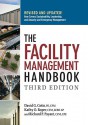 The Facility Management Handbook - David G. Cotts, Kathy O. Roper, Richard P. Payant