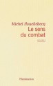 Le sens du combat (Barroco) (French Edition) - Michel Houellebecq