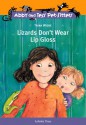 Lizards Don't Wear Lip Gloss (Abby and Tess Pet-Sitters) (Abby and Tess Pet-Sitters) - Trina Wiebe, Marisol Sarrazin