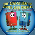 The Adventures of Zipper and Pockets, the Two Naughty Suitcases: Adventure in the Park - Vera Wienski, Swapan Debnath